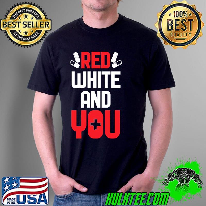 Red White And You Health Care Shirt Unisex Red White And You Health Care Shirt Unisex