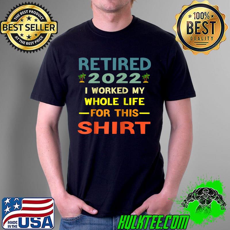 Retired 2022 Funny Vintage Retirement Retired 2022 I Worked Raglan Baseball Tee Retired 2022 Funny Vintage Retirement Retired 2022 I Worked Raglan Baseball Tee
