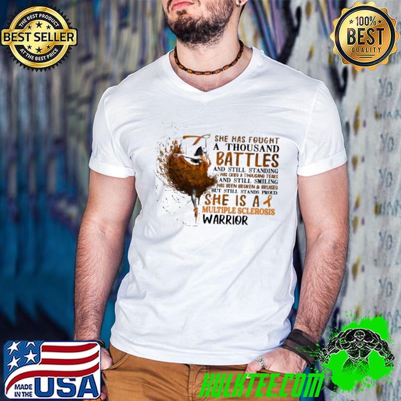 She has fought a thousand battbles multiple sclerosis warrior shirt