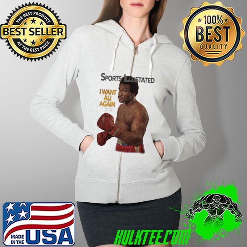 Sports Illustated I Want Ali Again George Shirt Sports Illustated I Want Ali Again George Shirt