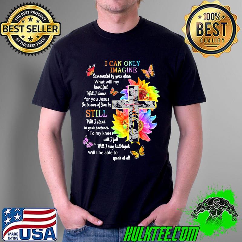 Sunflower Jesus cross butterfly I can imagine christian shirt