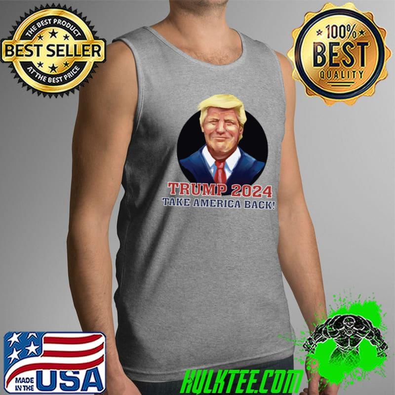 Take America Back! - Trump President 2024 - Election T-shirt