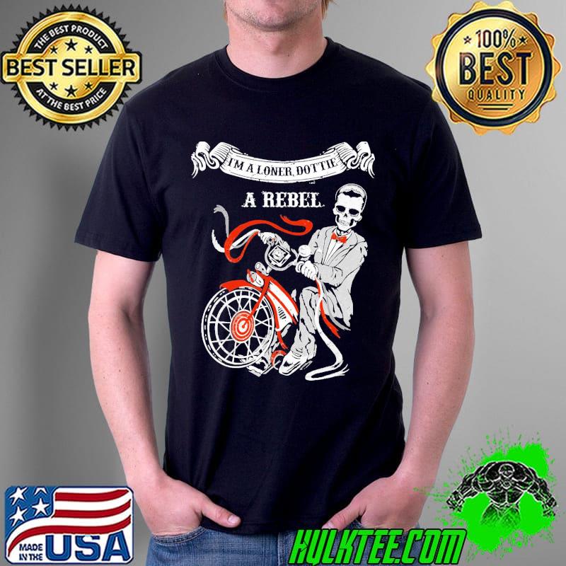 The Bike What Am I Pee Wee Herman Big Adventure Tequilla Shirt Unisex The Bike What Am I Pee Wee Herman Big Adventure Tequilla Shirt Unisex
