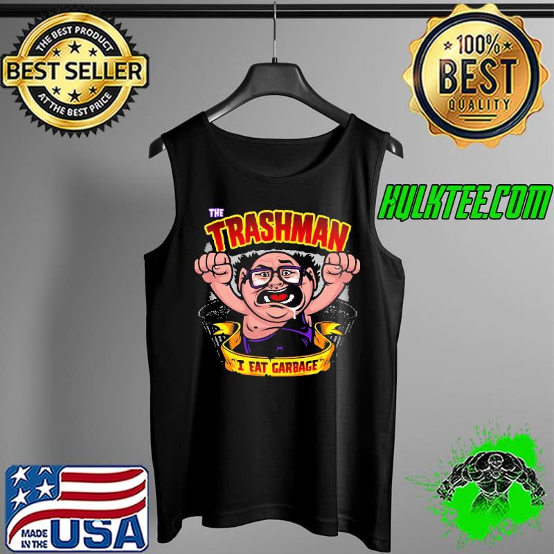 The trashman, I eat garbage Shirt Tank Top The trashman, I eat garbage Shirt Tank Top