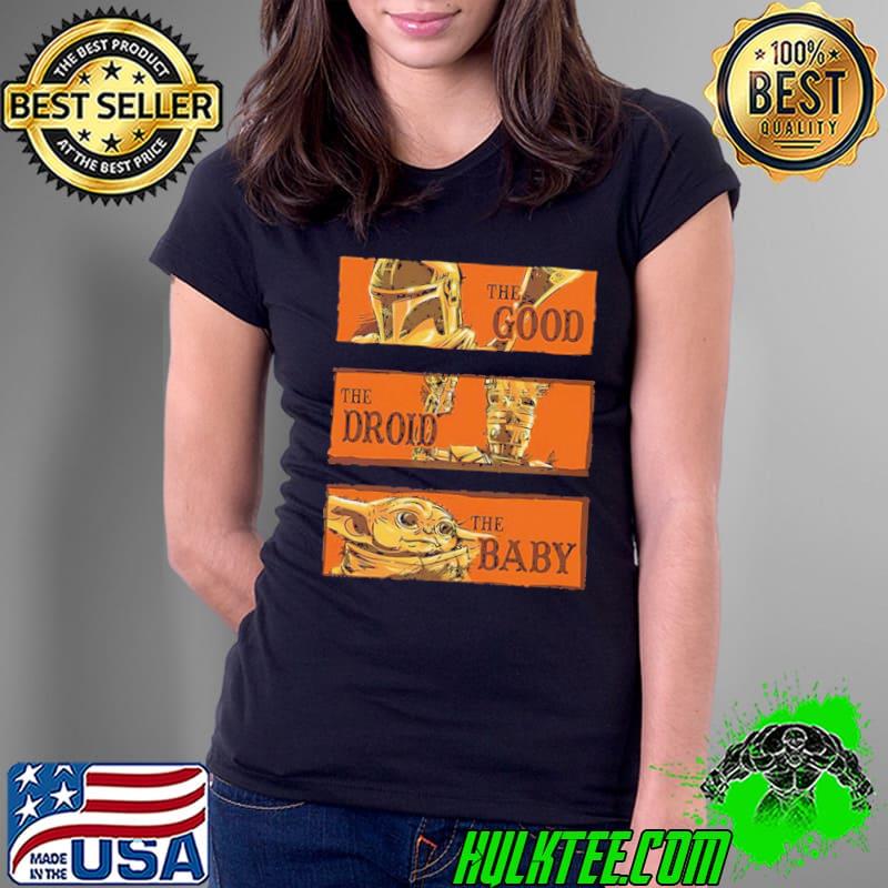 Trooper The Good The Droid The Baby Shirt Ladies Tee Trooper The Good The Droid The Baby Shirt Ladies Tee