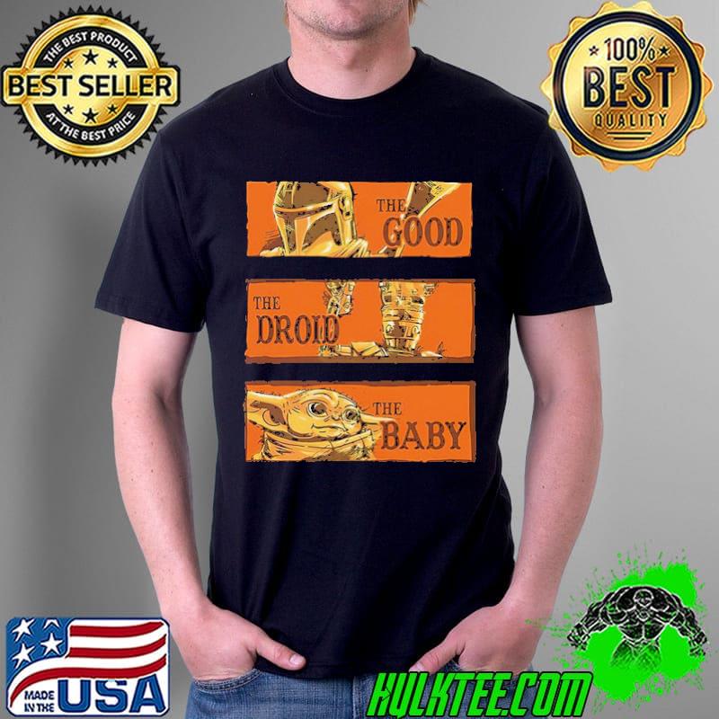 Trooper The Good The Droid The Baby Shirt Unisex Trooper The Good The Droid The Baby Shirt Unisex