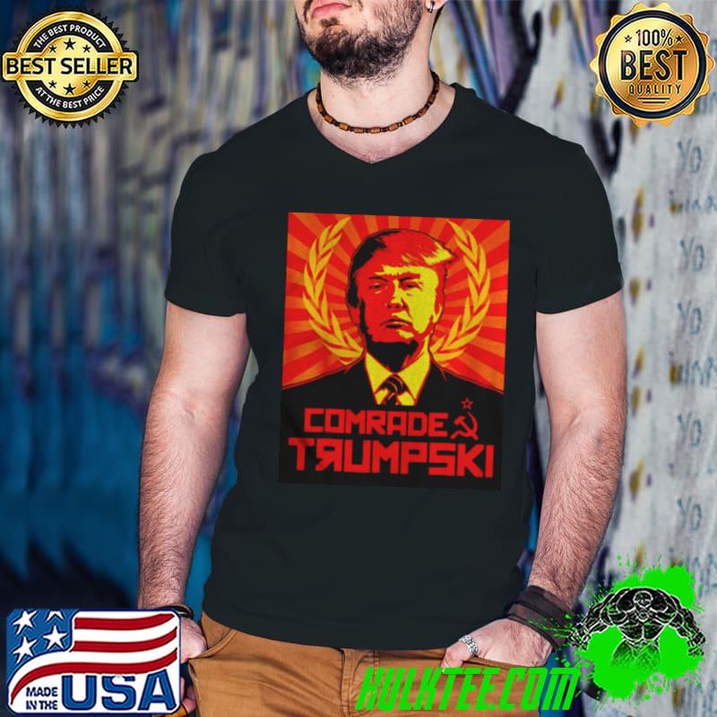 Trump comrade trumpskI shirt
