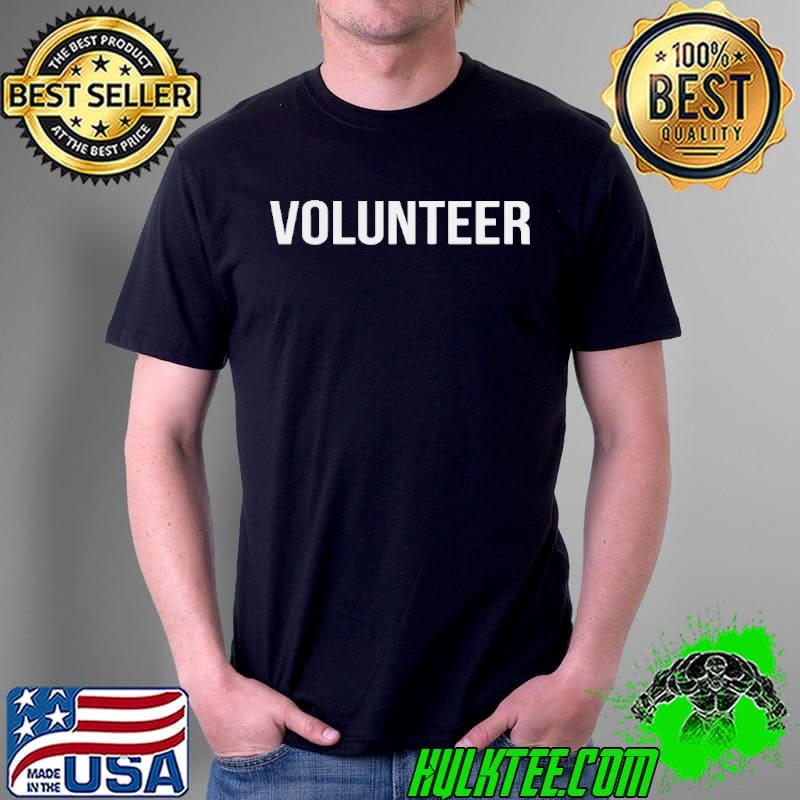 Volunteer volunteering uniform novelty shirt