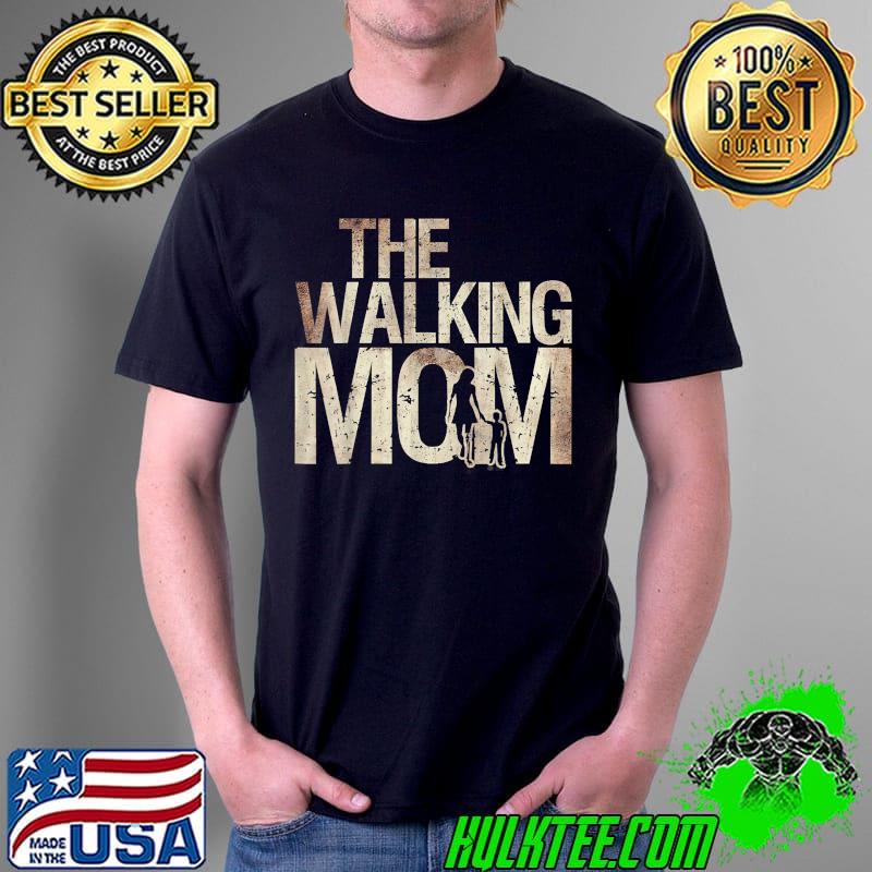 Walking Mom Zombie Woman And Kid Mother's Day Apocaly T-Shirt