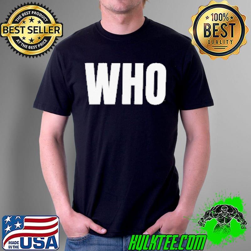 Who who asked meme streamer shirt