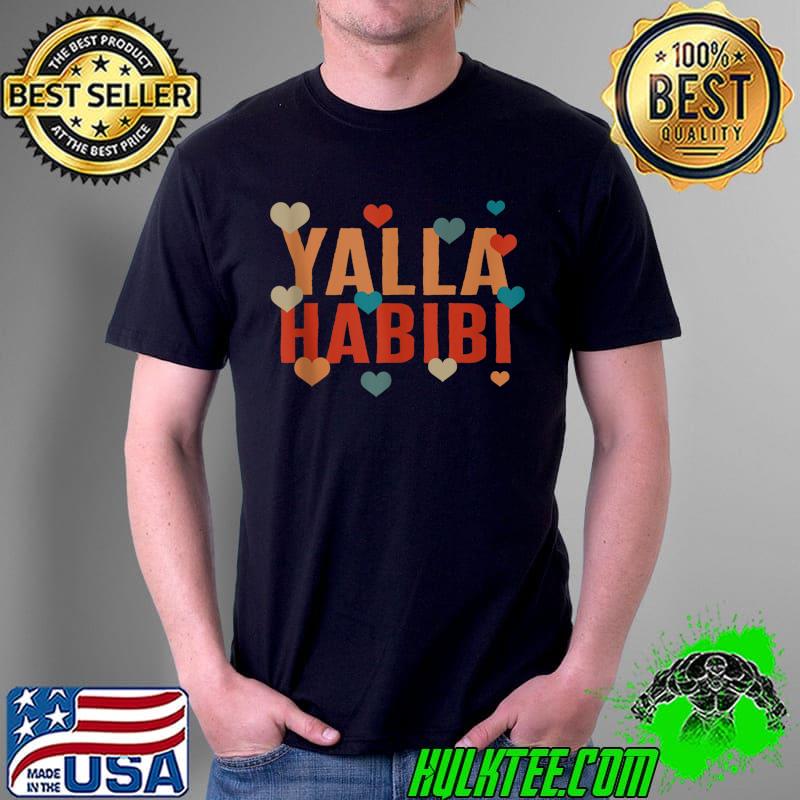 Yalla Habibi Let's Go My Dear Muslim Friend Arabic Islamic T-shirt