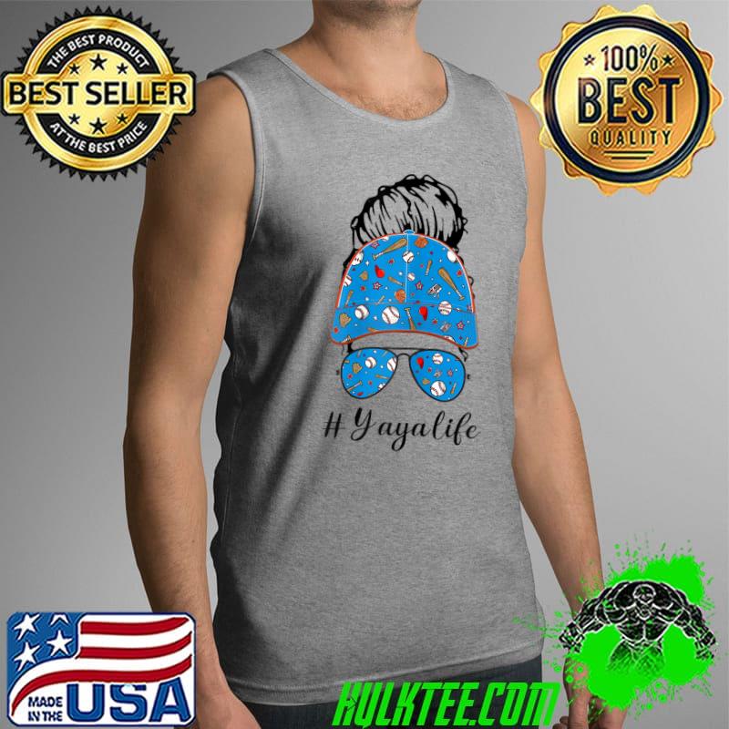 Yaya Life Baseball Grandma Messy Bun Mothers Day Yayalife T-Shirt