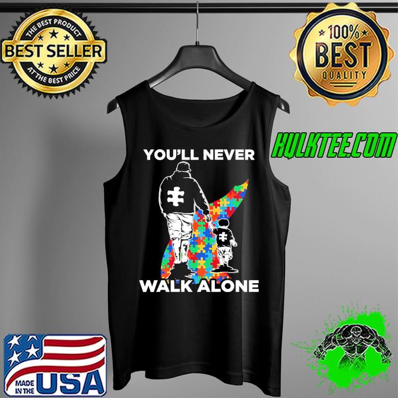 You’ll Never Walk Alone Puzzle Pieces Autism Dad Shirt Tank Top You’ll Never Walk Alone Puzzle Pieces Autism Dad Shirt Tank Top
