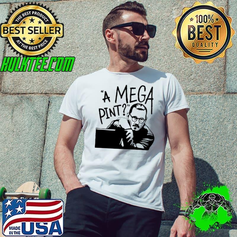 A Mega Pint Walter White Shirt