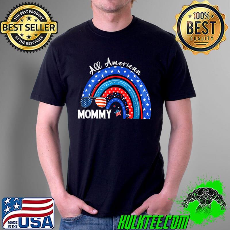 All American Mommy USA Flag Rainbow 4th Of July Patriotic T-Shirt Unisex All American Mommy USA Flag Rainbow 4th Of July Patriotic T-Shirt Unisex