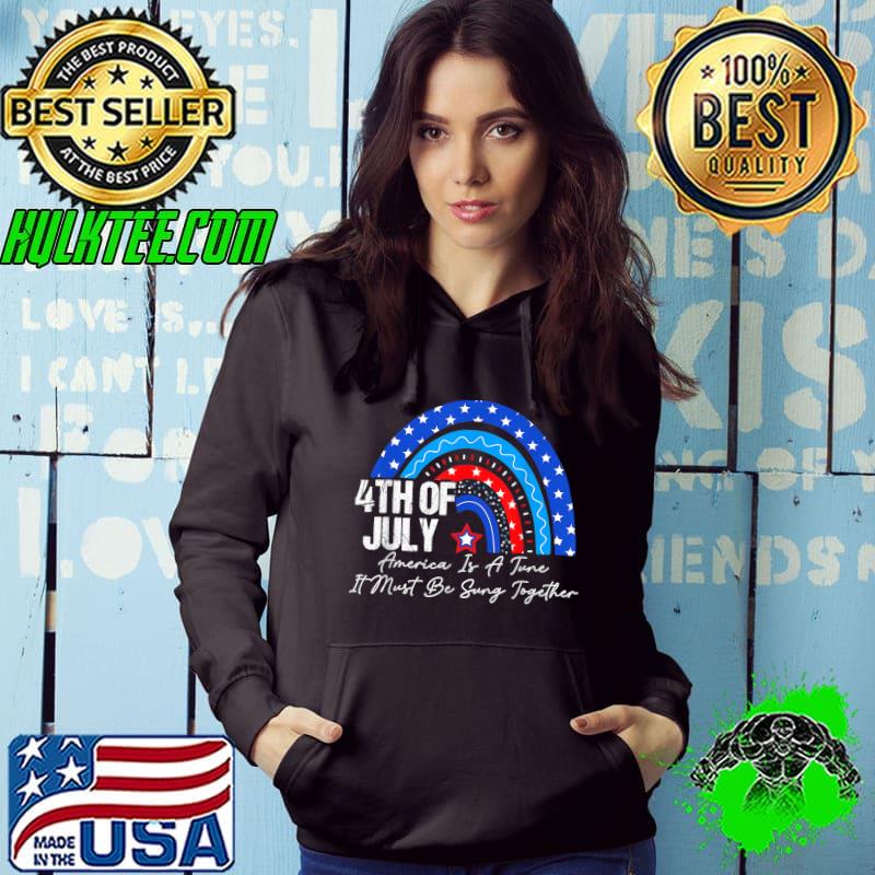 America is a tune It must be sung together Happy 4th Of July T-Shirt