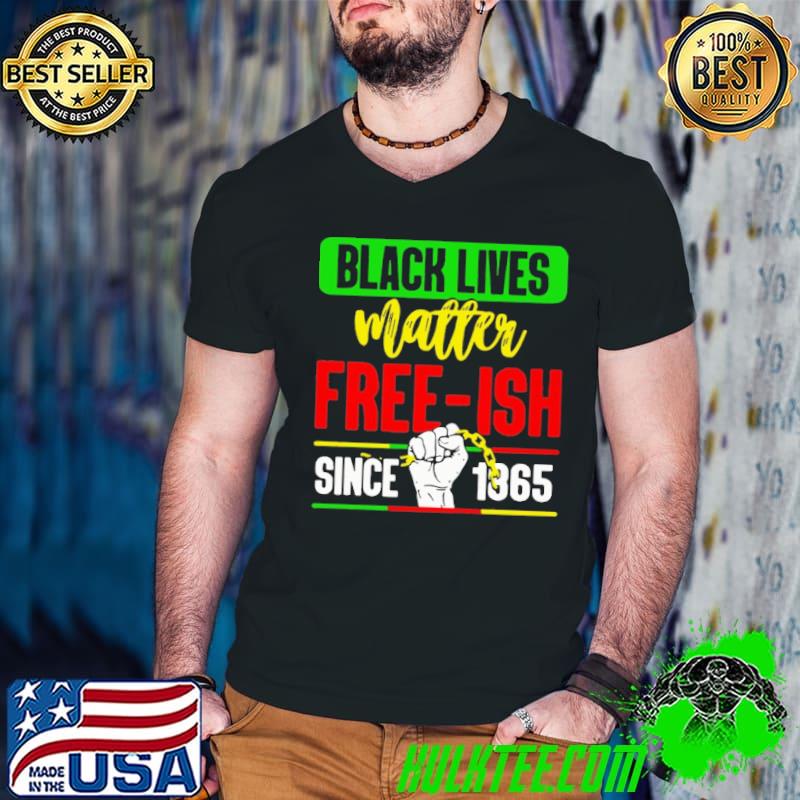 Black Live Matter Free Ish Since 1865 Shirt Guys V Neck Black Live Matter Free Ish Since 1865 Shirt Guys V Neck