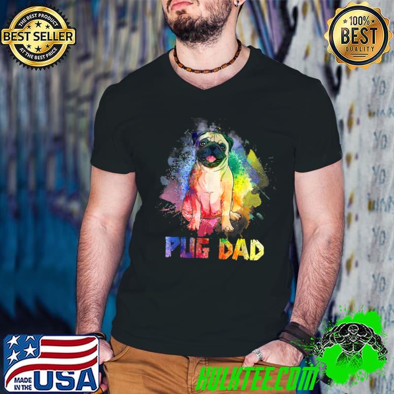 Colorful Pug Dad Funny Pug Dog Lover Happy Father's Day T-Shirt