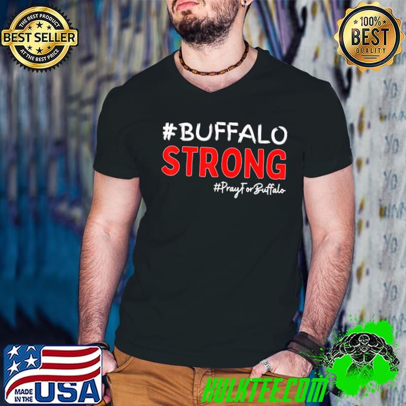 Community Strength Buffalo Strong Pray For Buffalo T-Shirt Community Strength Buffalo Strong Pray For Buffalo T-Shirt