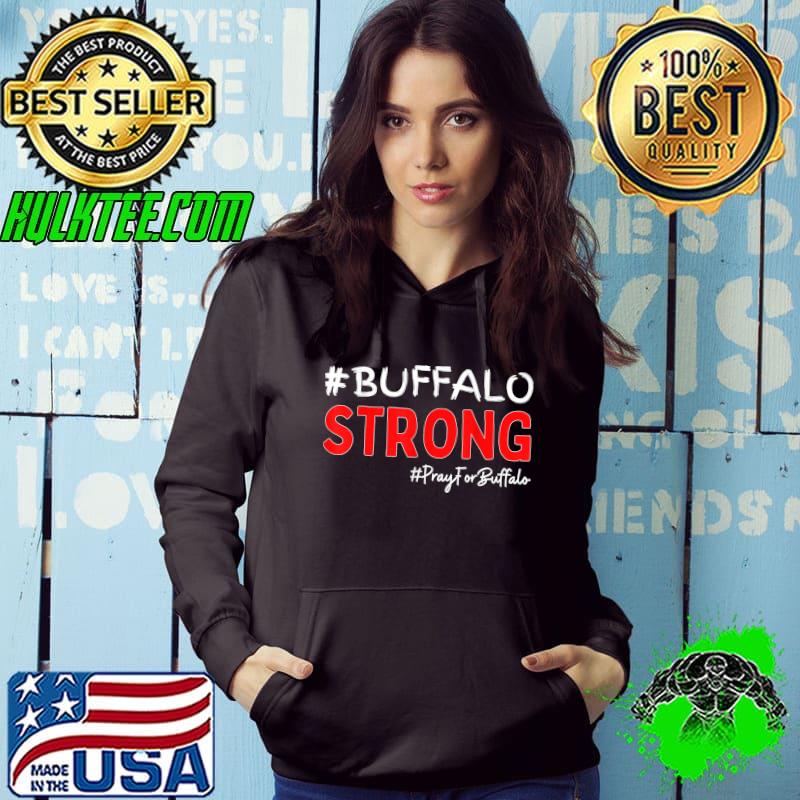 Community Strength Buffalo Strong Pray For Buffalo T-Shirt Hoodie Community Strength Buffalo Strong Pray For Buffalo T-Shirt Hoodie