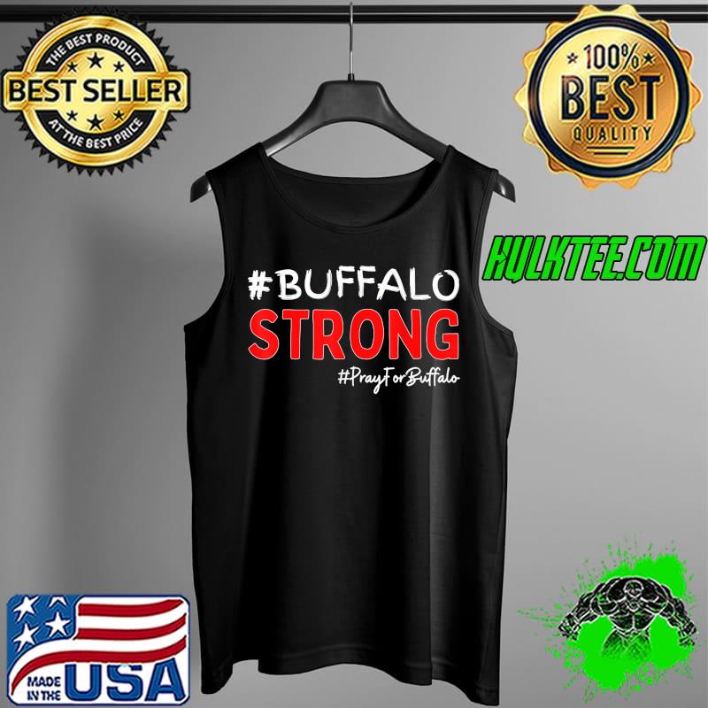 Community Strength Buffalo Strong Pray For Buffalo T-Shirt Tank Top Community Strength Buffalo Strong Pray For Buffalo T-Shirt Tank Top
