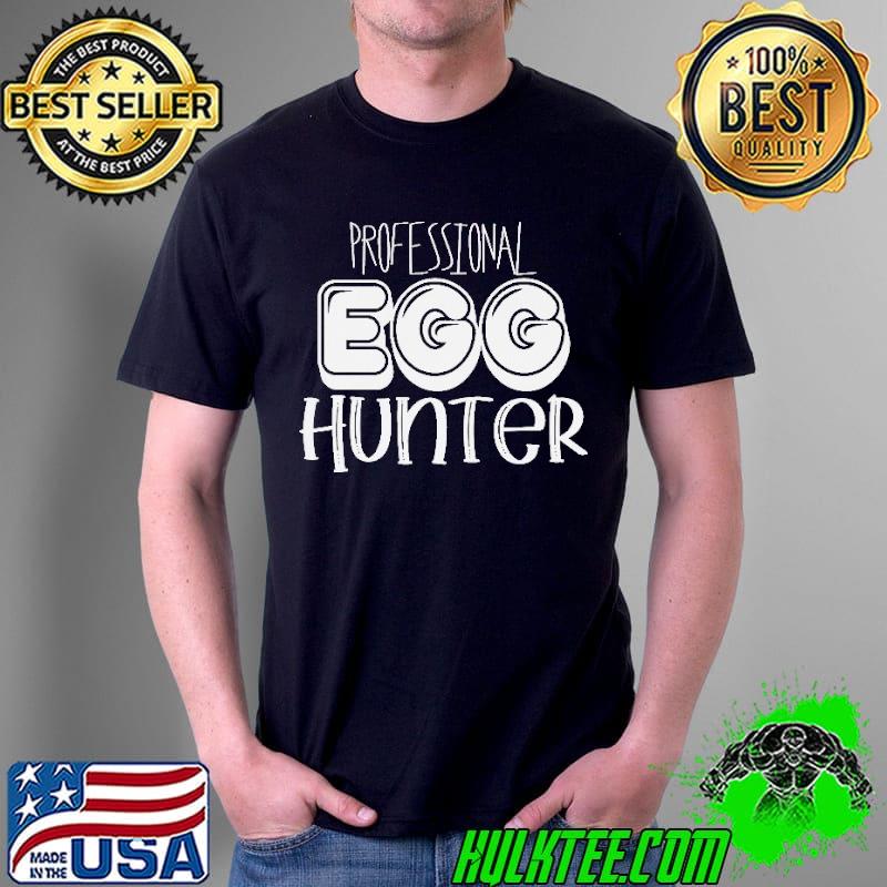 Cool easter proffessional egg hunter shirt