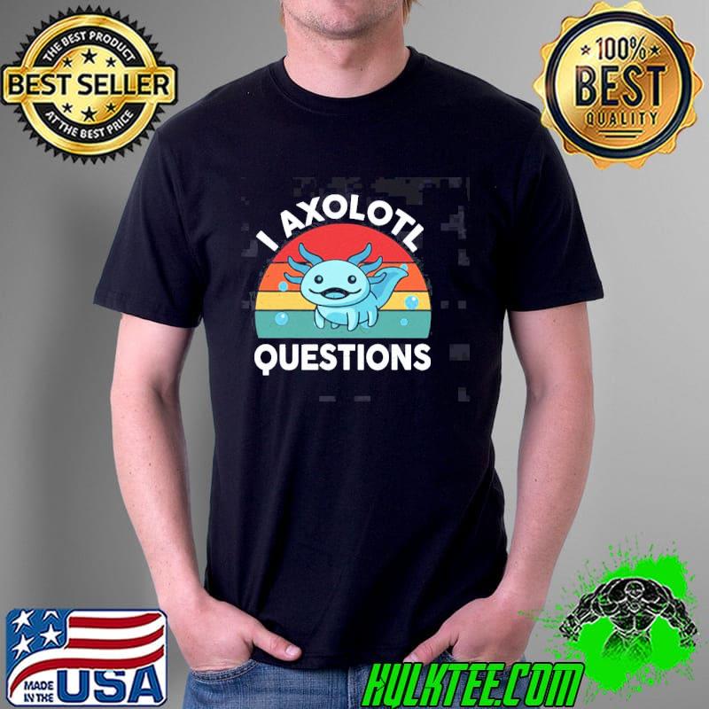 Cute vintage axolotl questions shirt