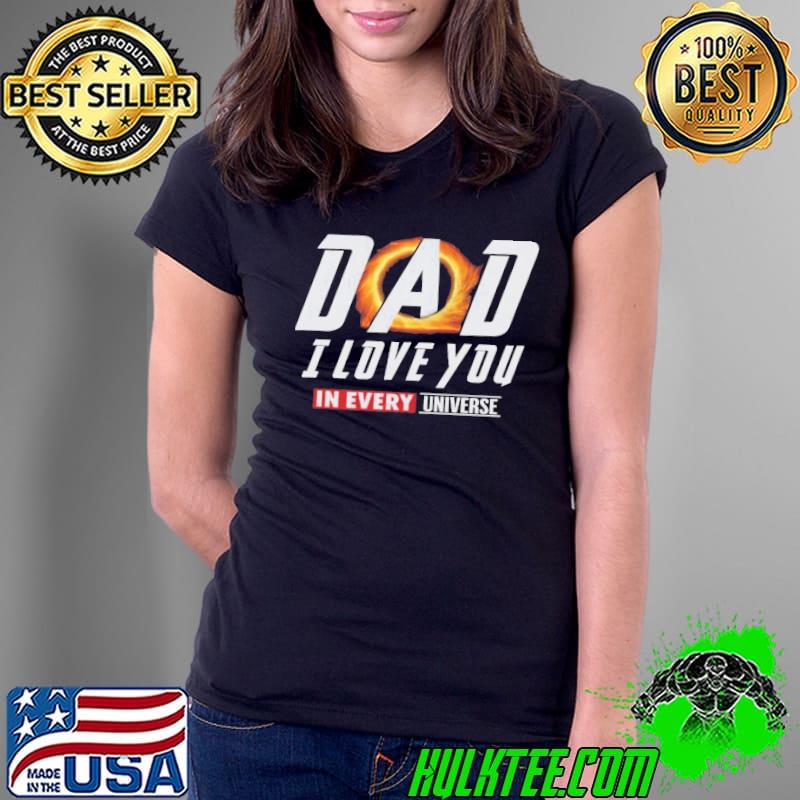 Dad I love you in every universe father's day Ladies Tee Dad I love you in every universe father's day Ladies Tee