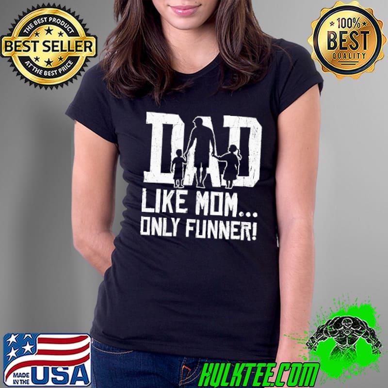 Dad mom funner shirt