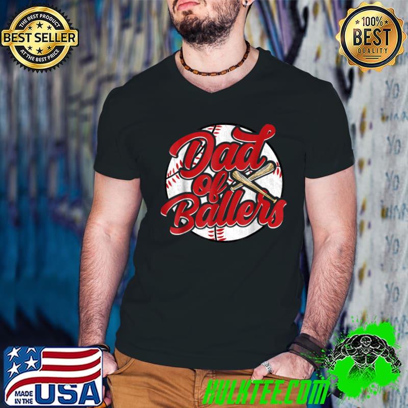 Dad of Ballers Funny Baseball Funny Dad Softball T-Shirt