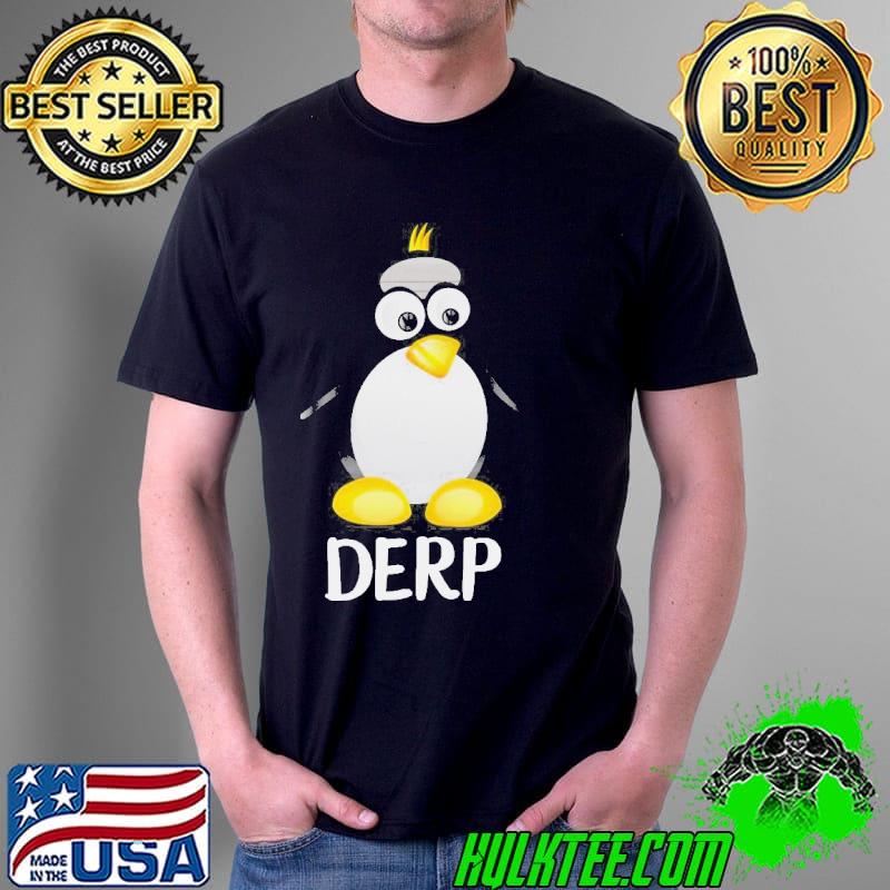 Derp penguin shirt