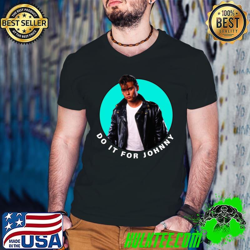 DO IT FOR JOHNNY T-Shirt