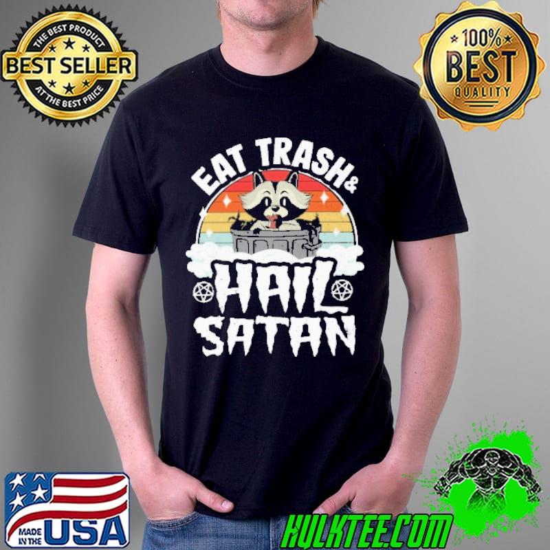 Eat Trash Hail Satan Raccoon Shirt