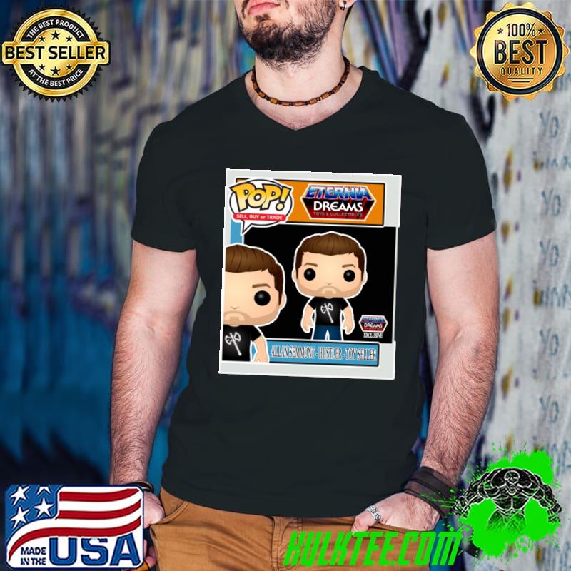 Eternia dreams allan semmont hustler toy seller funko al T-Shirt