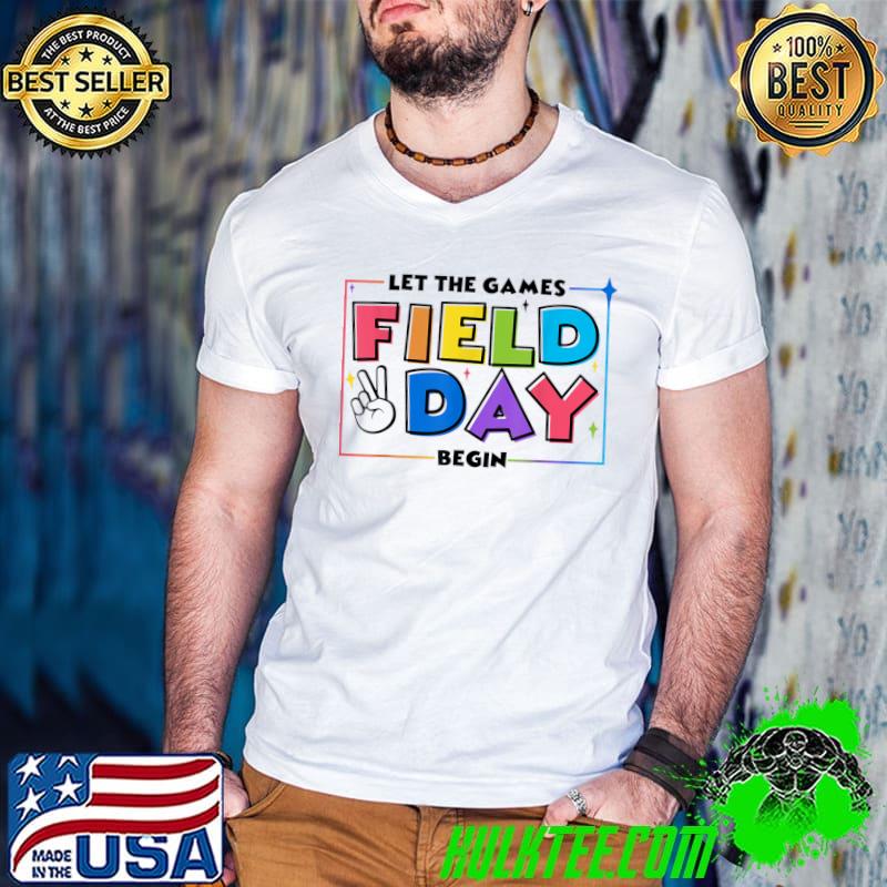 Field Day Let The Games Begin For Kids Boys Girls & Teachers T-Shirt
