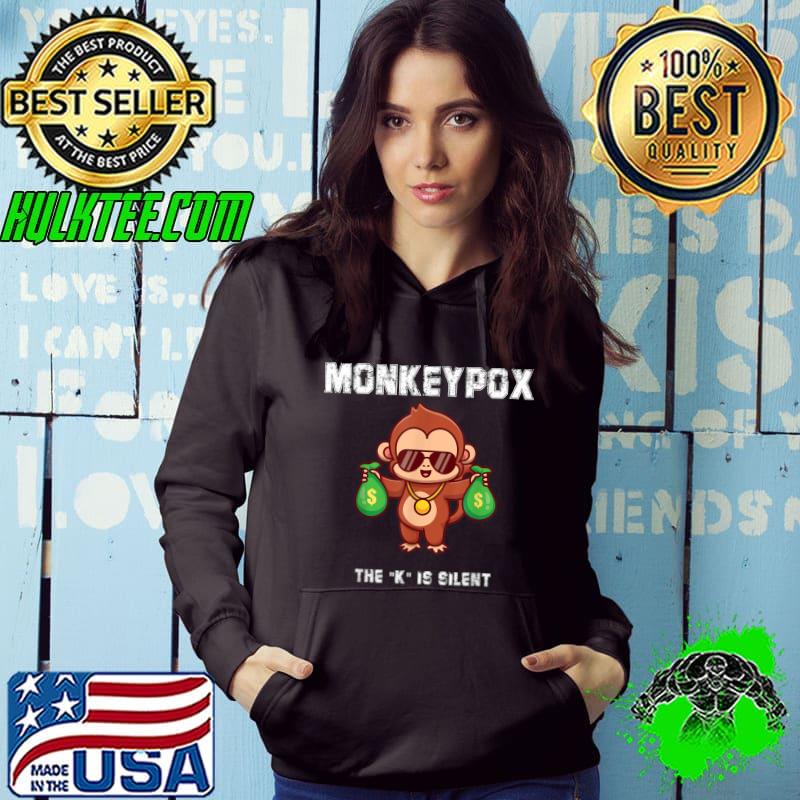 Funny Monkeypox The k is silent Sarcastic Monkey Lover Quote T-Shirt