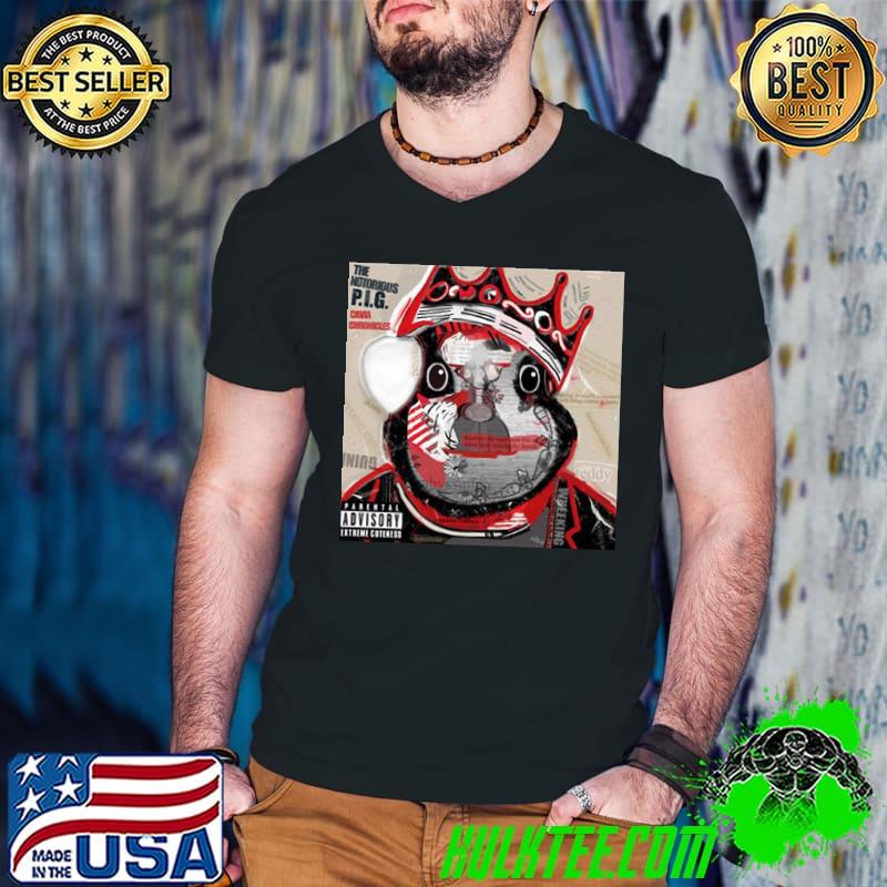 Funny notorious p.i.g rapper shirt