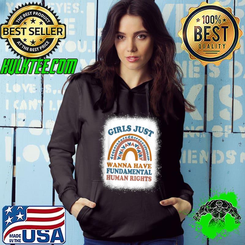 Girls Just Want to Have Fundamental Human Rights Feminist T-Shirt Hoodie Girls Just Want to Have Fundamental Human Rights Feminist T-Shirt Hoodie