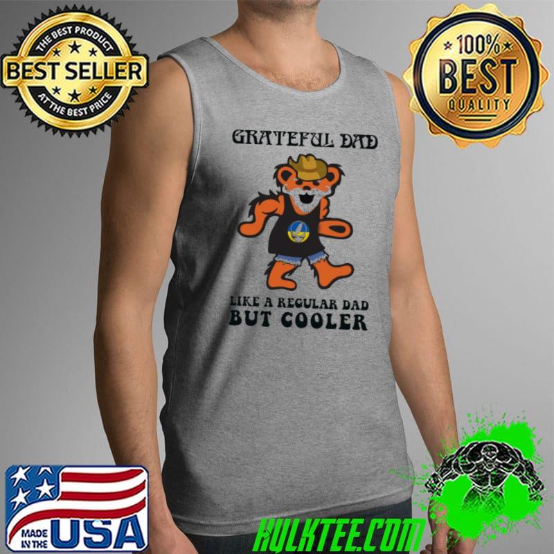 GRateful Dad Like A Regular Dad But Cooler Shirt Tank Top GRateful Dad Like A Regular Dad But Cooler Shirt Tank Top