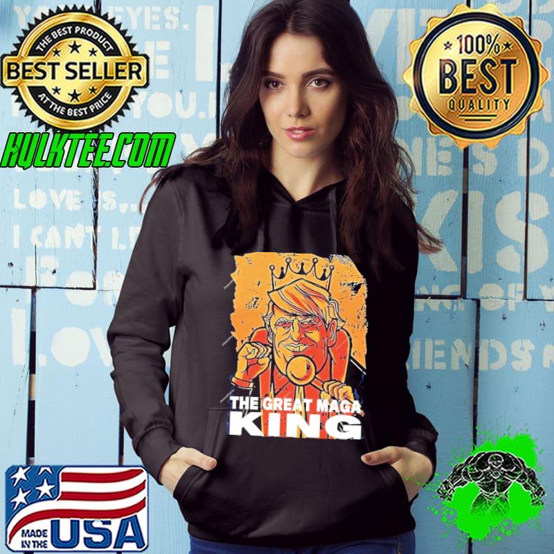 Great maga king Trump Hoodie Great maga king Trump Hoodie