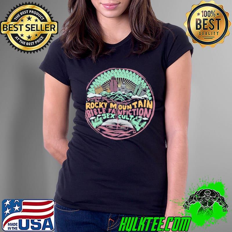 Greetings from the rocky mountain bible fanfiction sex cult shirt