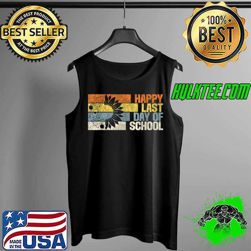 Happy Last Day Of School Teacher, Student Graduation T-Shirt Tank Top Happy Last Day Of School Teacher, Student Graduation T-Shirt Tank Top