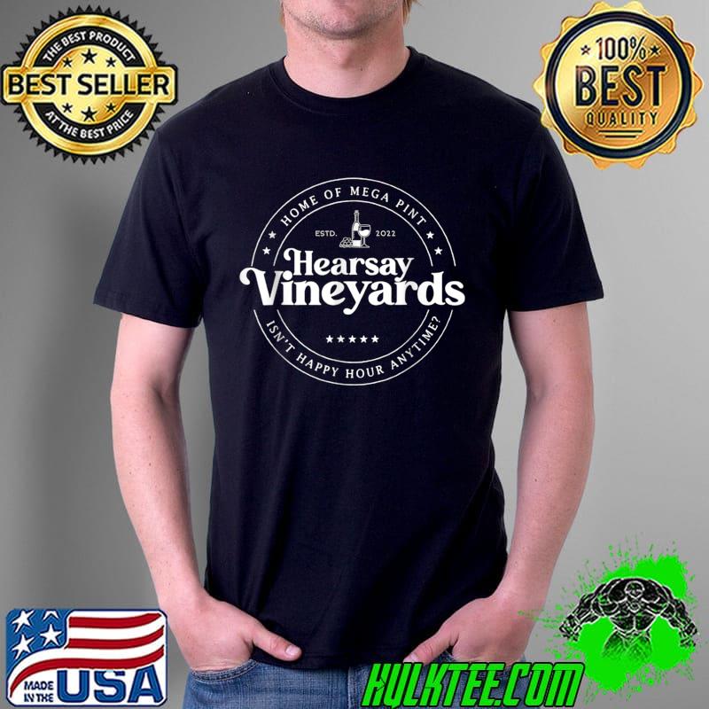 Hearsay Isn't Happy Hour Anytime Mega Pint Funny T-Shirt Unisex Hearsay Isn't Happy Hour Anytime Mega Pint Funny T-Shirt Unisex