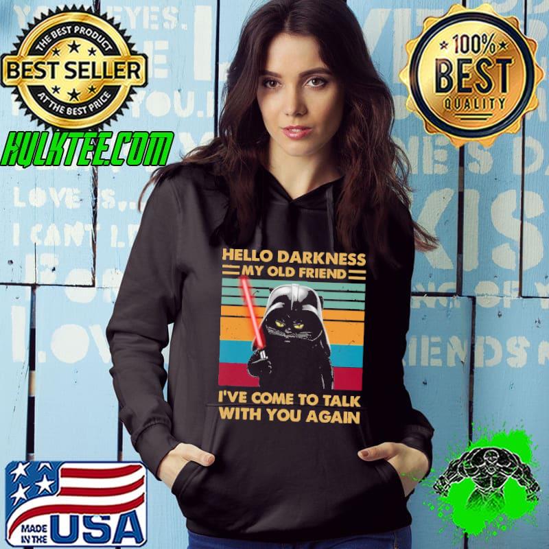 Hello Darkness My Old Friends I've Come To Talk With You Again Cat Vintage Shirt Hoodie Hello Darkness My Old Friends I've Come To Talk With You Again Cat Vintage Shirt Hoodie