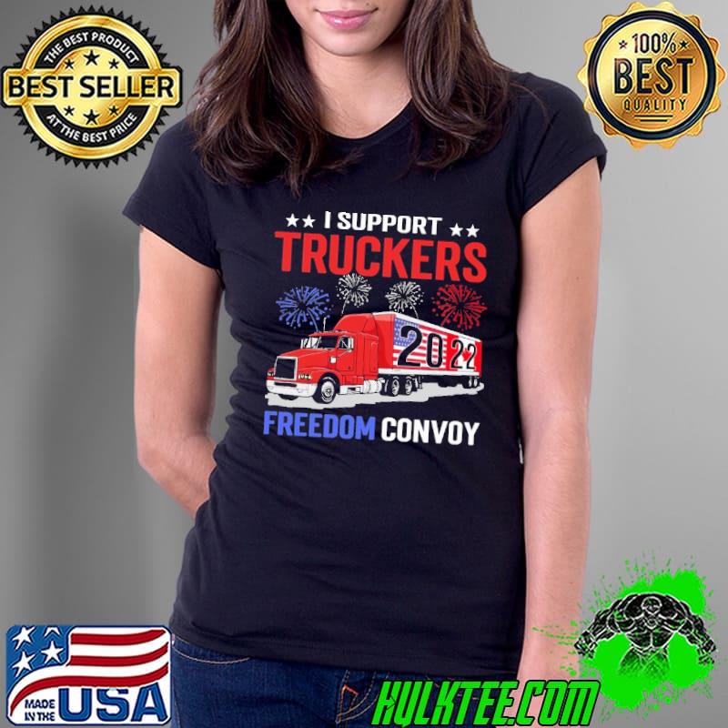 I Support Truckers Freedom Convoy 2022 America Flag Shirt Ladies Tee I Support Truckers Freedom Convoy 2022 America Flag Shirt Ladies Tee