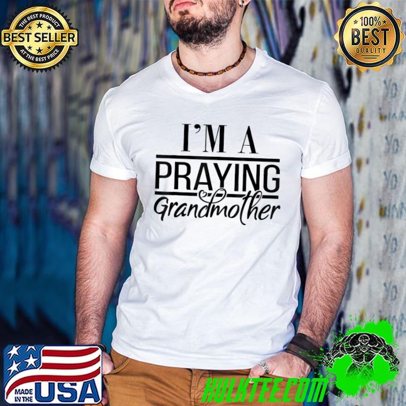 I'm a praying grandmother shirt