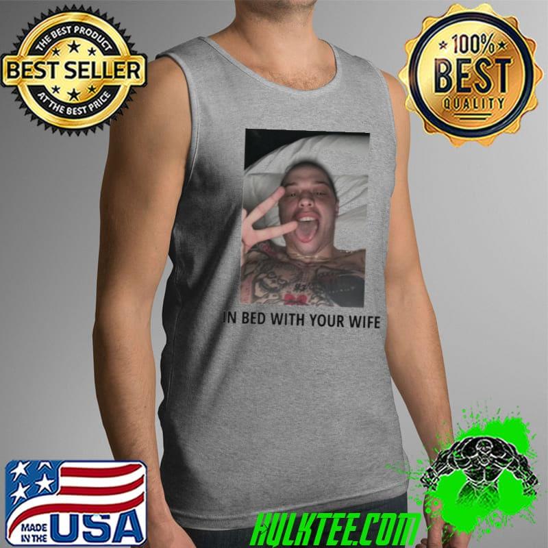 In bed with your wife pete davidson Tank Top In bed with your wife pete davidson Tank Top