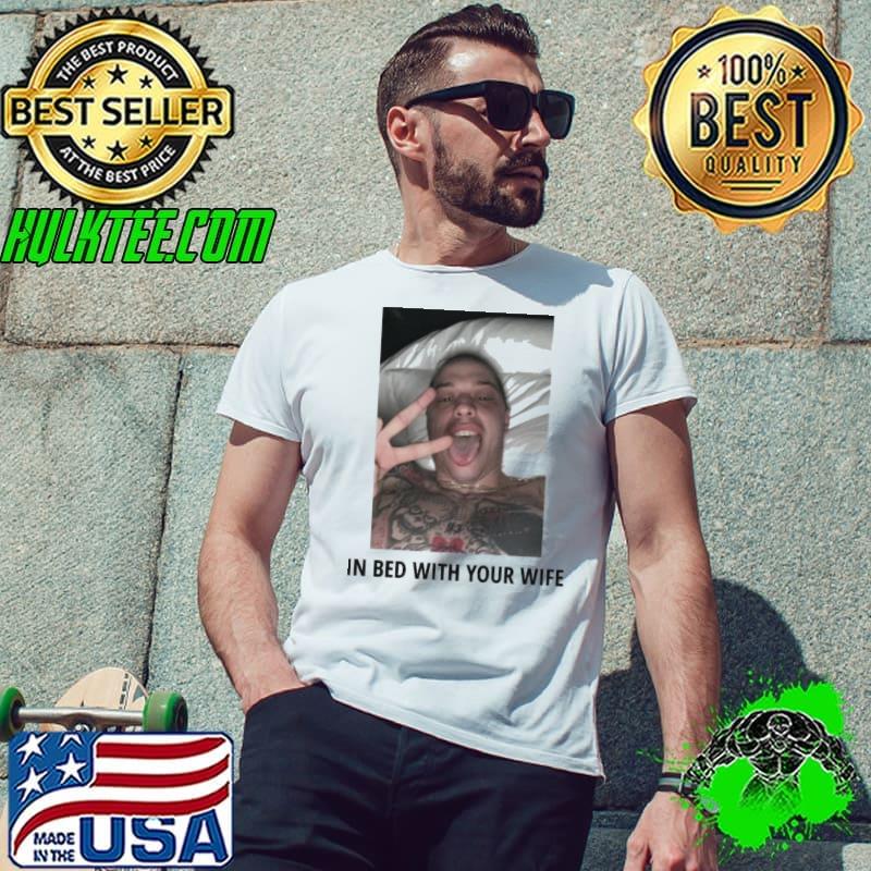 In bed with your wife pete davidson Unisex In bed with your wife pete davidson Unisex