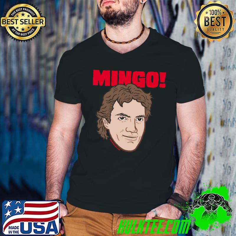 It was too perfect, he shows up and Mingo the T-Shirt