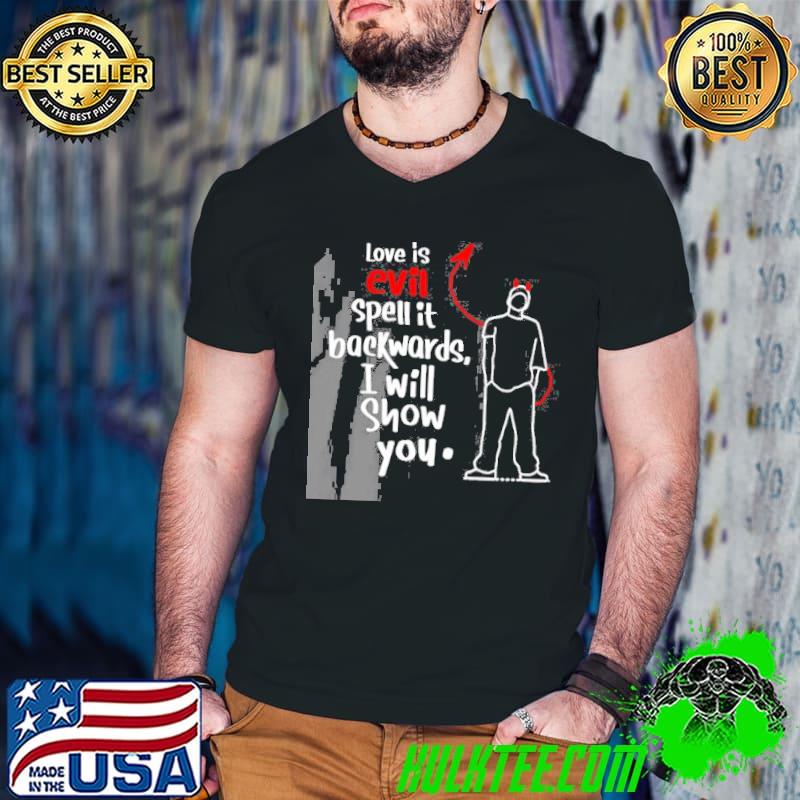 Love is evil spell it backwards lyrics eminem rapper shirt
